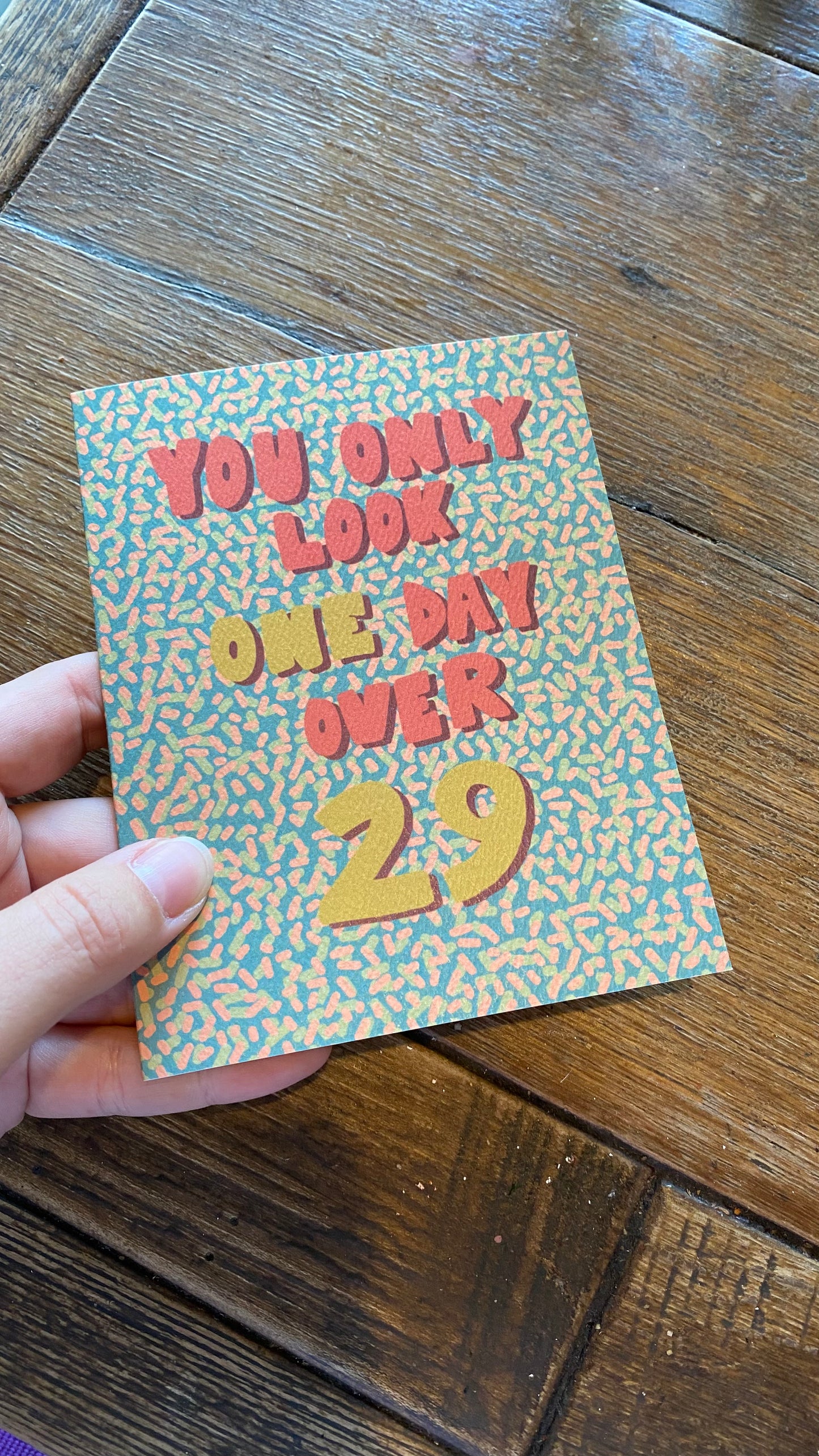 A Day Over 29 Birthday Card (A2)